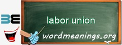 WordMeaning blackboard for labor union